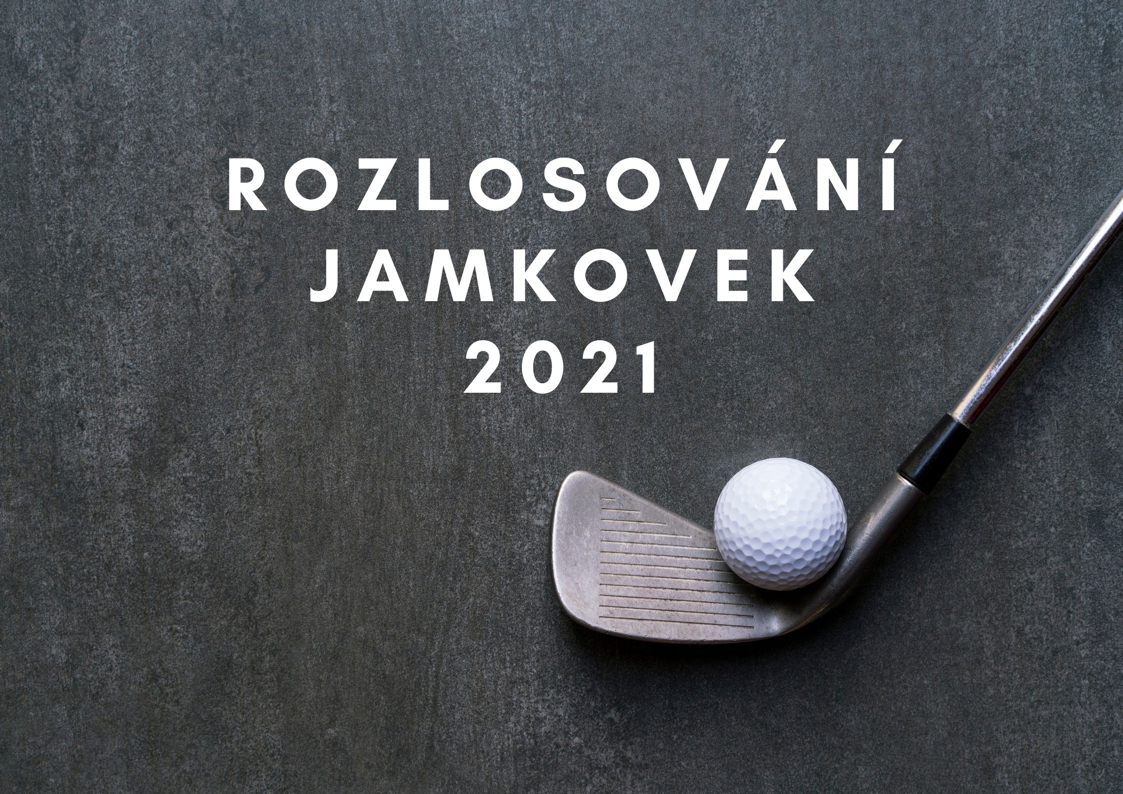 Rozlosování jamkovek 2021